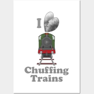 I Love Chuffing Trains Posters and Art